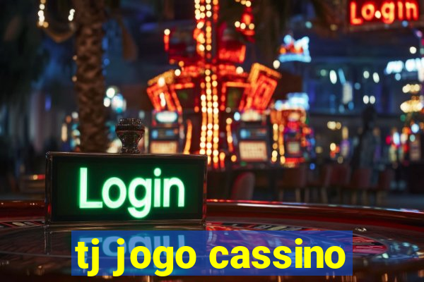 tj jogo cassino